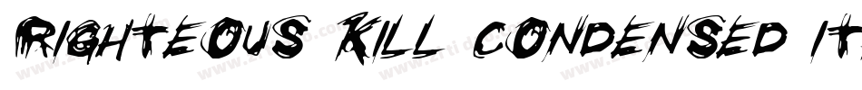 Righteous Kill Condensed Italic字体转换